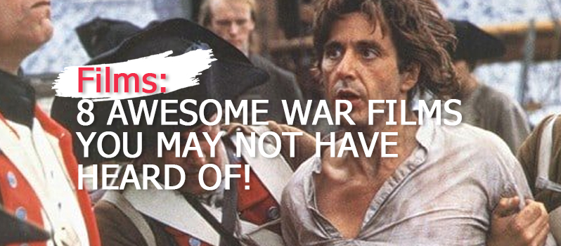 8-awesome-war-films-you-may-not-have-heard-of