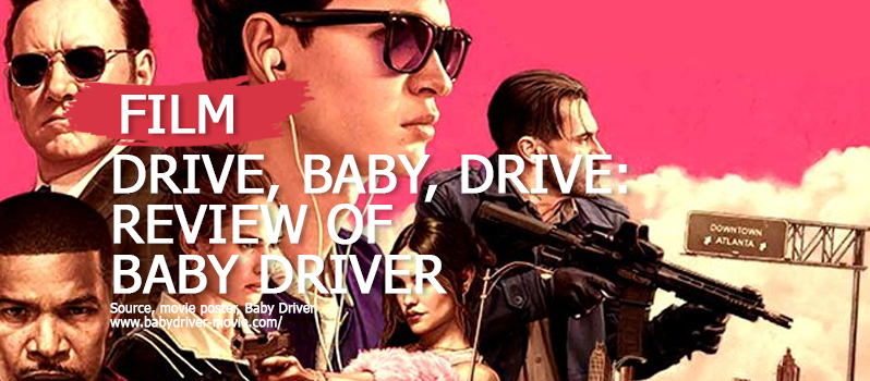 Drive-Baby-Drive-My-Review-of-Baby-Driver