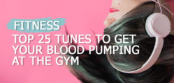 Top-25-Tunes-To-Get-Your-Blood-Pumping-At-the-Gym